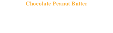 Chocolate Peanut Butter Chocolate cookies with peanut butter fudge throughout.  For those that love the chocolate peanut butter combination.